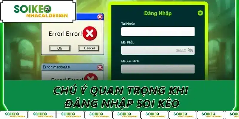 Chú ý quan trọng khi đăng nhập soi kèo