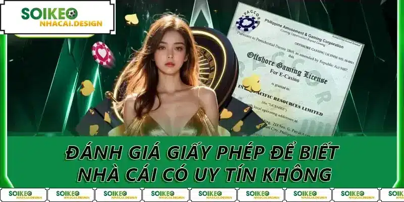 Đánh giá giấy phép để biết nhà cái có uy tín không