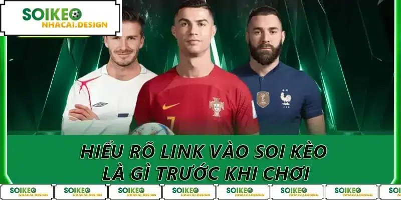 Hiểu rõ link vào soi kèo là gì trước khi chơi