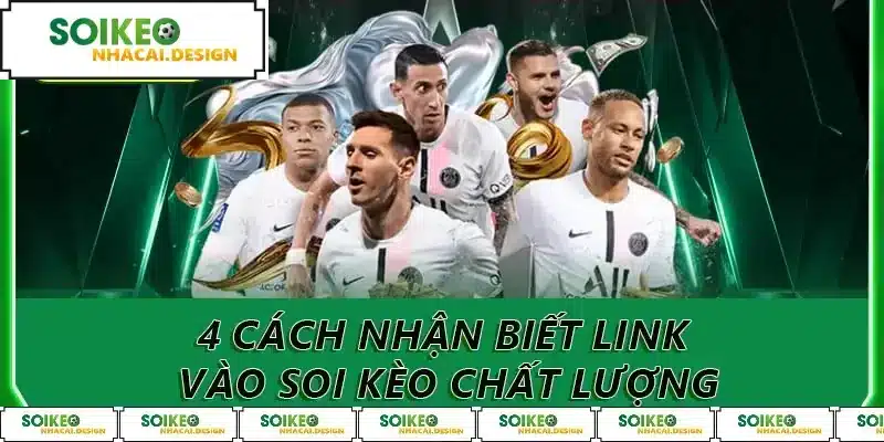 4 cách nhận biết link vào soi kèo chất lượng