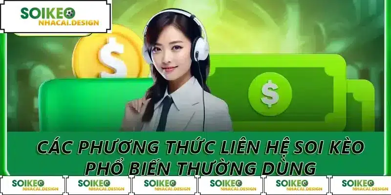 Các phương thức liên hệ Soi Kèo phổ biến thường dùng