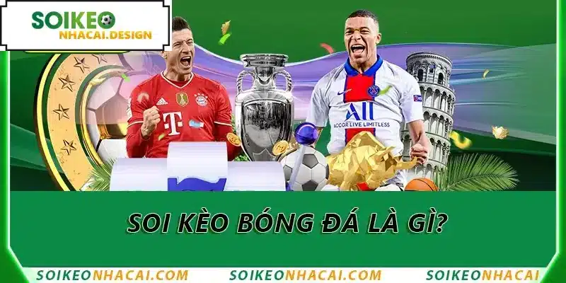 Soi kèo bóng đá là gì?