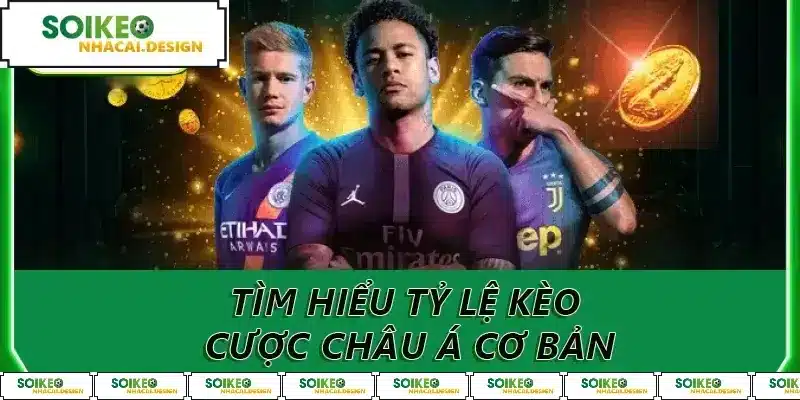 Tìm hiểu tỷ lệ kèo cược châu Á cơ bản