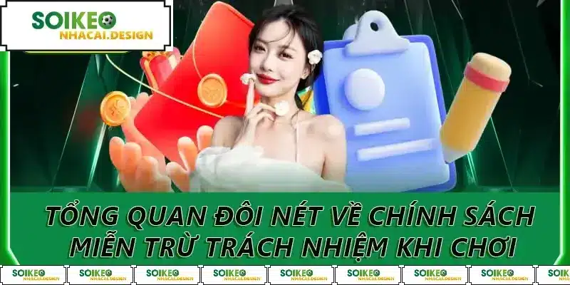 Tổng quan đôi nét về chính sách miễn trừ trách nhiệm khi chơi